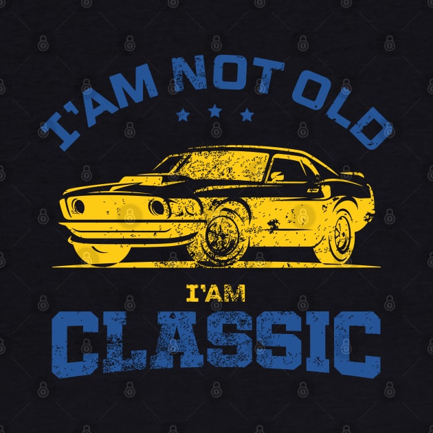 Retro Funny I'm Not Old I'm Classic Car Graphic Men & Women Gift by BadDesignCo